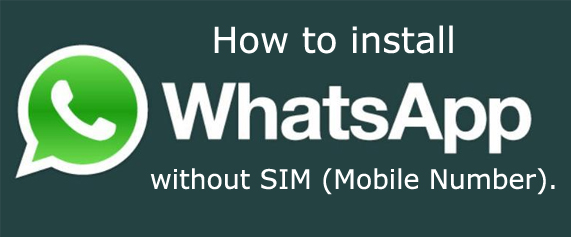 Install WhatsApp On Tablets/PC Without SIM (Mobile Number)